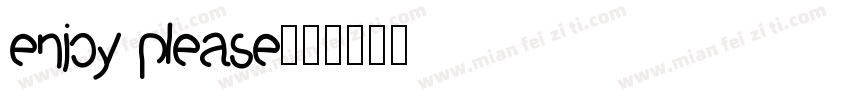 enjoy please字体转换